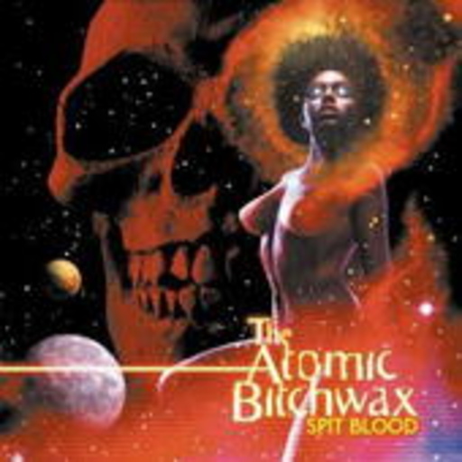 Atomic Bitchwax – Spit Blood