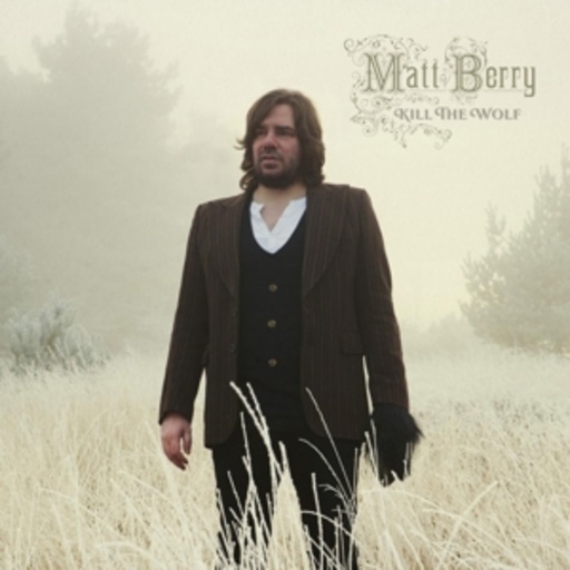 Matt Berry – Kill The Wolf
