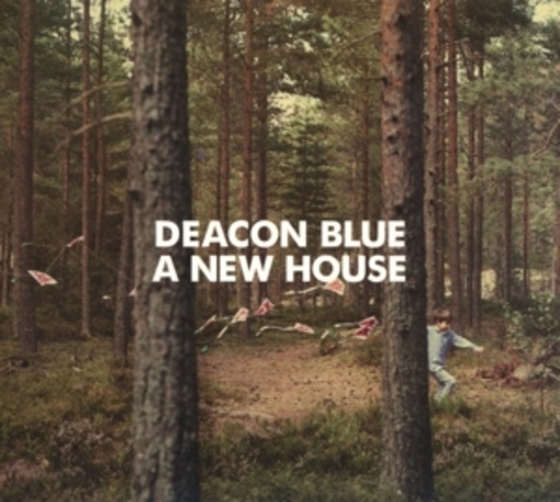 Deacon Blue – A New House