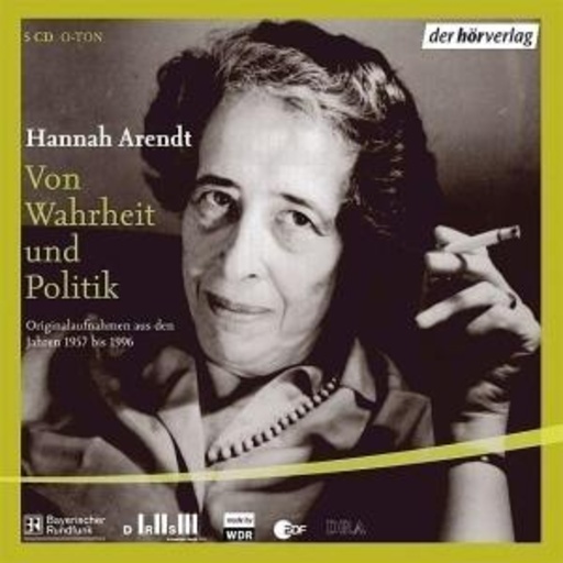Hannah Arendt – Von Wahrheit und Politik