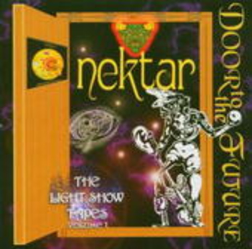 Nektar – Door To The Future - The Light Show Tapes Vol. 1