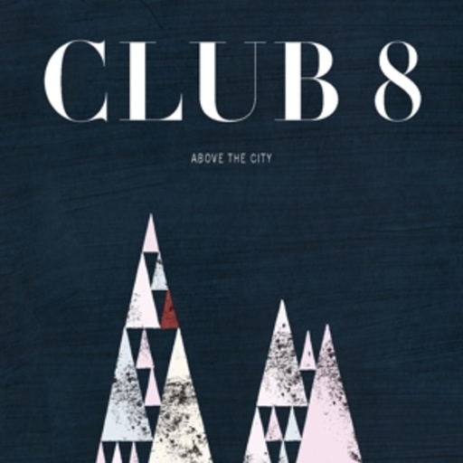 Club 8 – Above The City