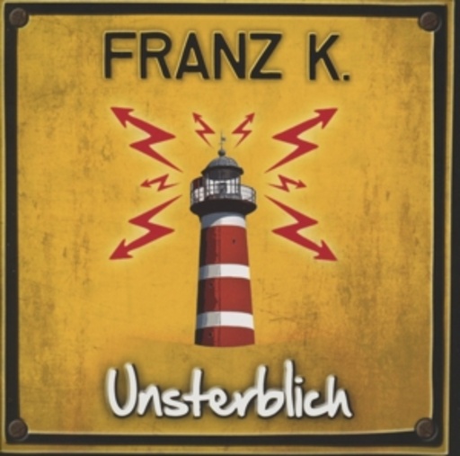 Franz K. – Unsterblich