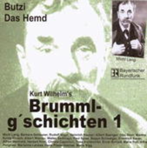 Kurt Wilhelm – Brummi-G'schichten, Vol. 1 Butzi/Das Hemd