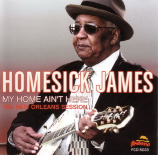 James Homesick – My Home Ain't Here - The New Orleans Session