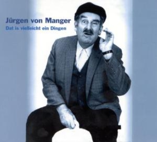 Jürgen von Manger – Dat is vielleicht ein Dingen ...