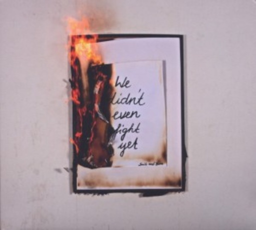 Smile And Burn – We Didn't Even Fight Yet