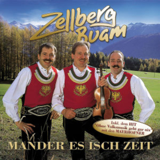 Zellberg Buam – Mander es isch Zeit