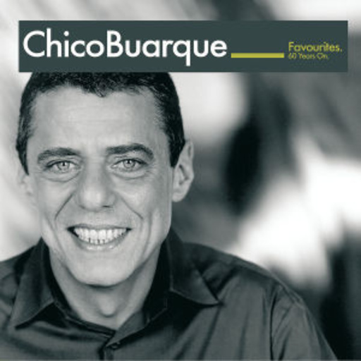 Chico Buarque – Sixty Years On - Favourites