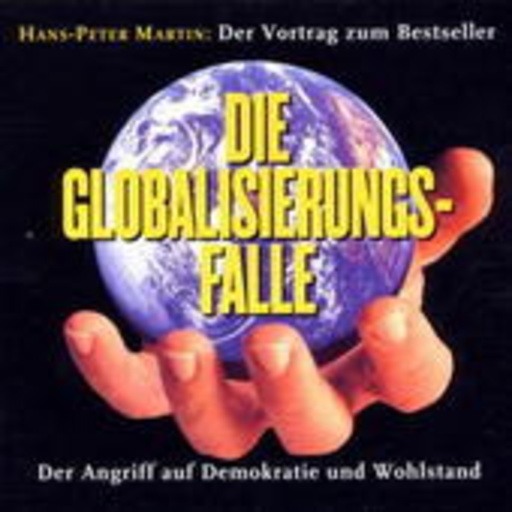 Hans-Peter Martin – Die Globalisierungsfalle - Der Angriff auf Demokratie und Wohlstand