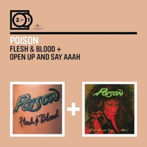 Posion – Flesh & Blood/Open Up And Say...Ahh!