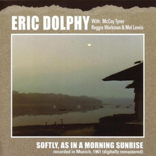 Eric Dolphy – Softly, As In A Morning Sunrise