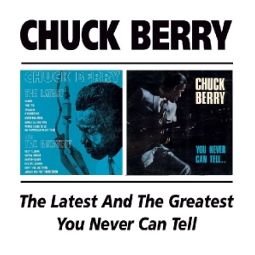 Chuck Berry – The Latest And The Greatest