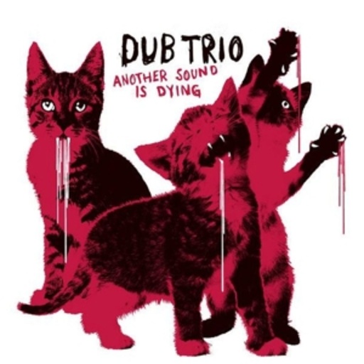 Dub Trio – Another Sound Is Dying