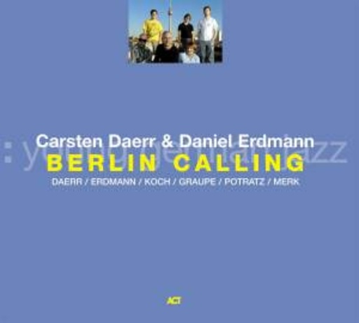 Carsten Daerr & Daniel Erdmann – Berlin Calling