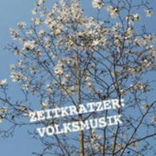 Zeitkratzer – Zeitratzer: Volksmusik