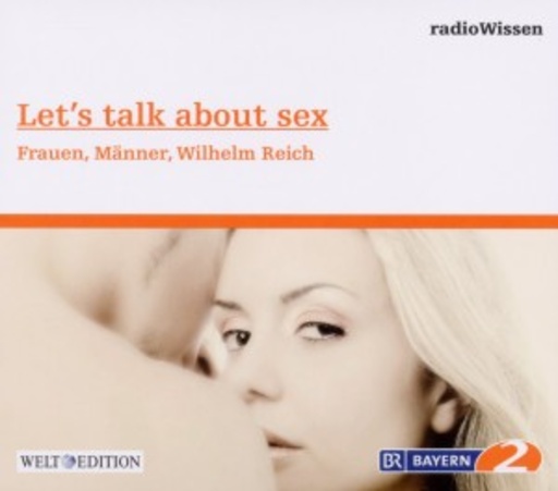Diverse – RadioWissen-Wissenschaft - Let's Talk About Sex