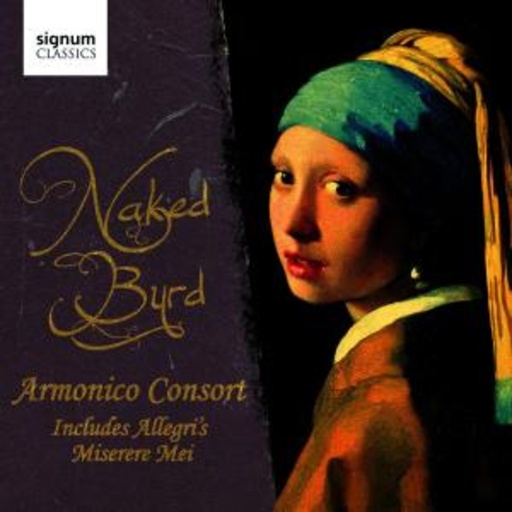 Armonico Consort – Naked Byrd