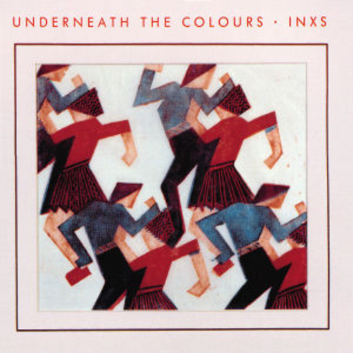 INXS – Underneath The Colours