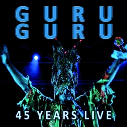 Guru Guru – 45 Years Live