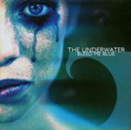 The Underwater – Bleed Me Blue