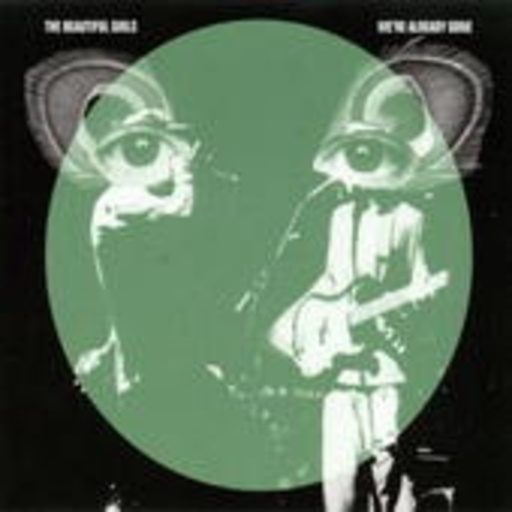 The Beautiful Girls – We're Already Gone