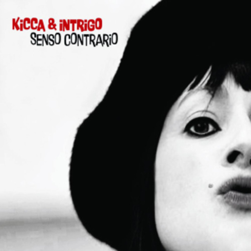 Kicca & Intrigo – Senso Contrario