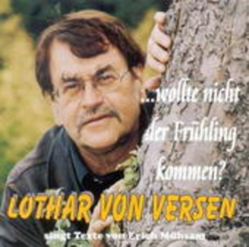 Lothar von Versen – ... wollte nicht der Frühling kommen