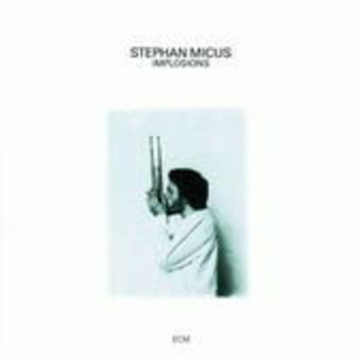 Stephan Micus – Implosions