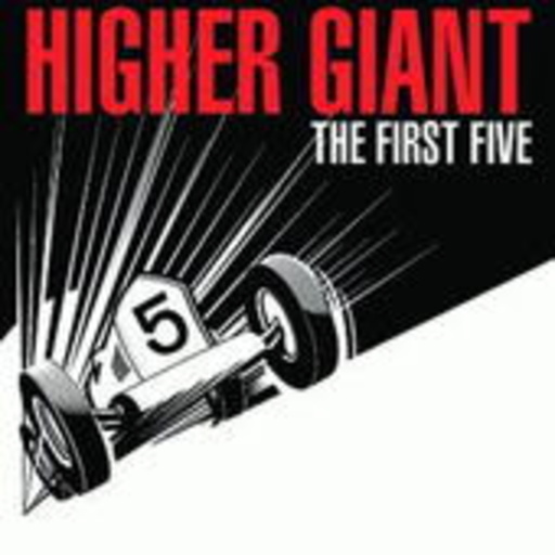 Higher Giant – The First Five