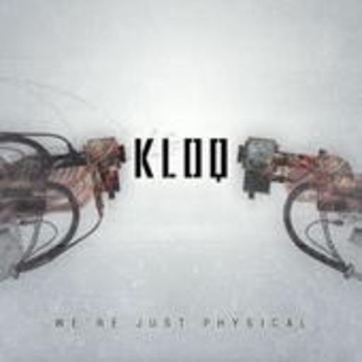 Kloq – We're Just Physical