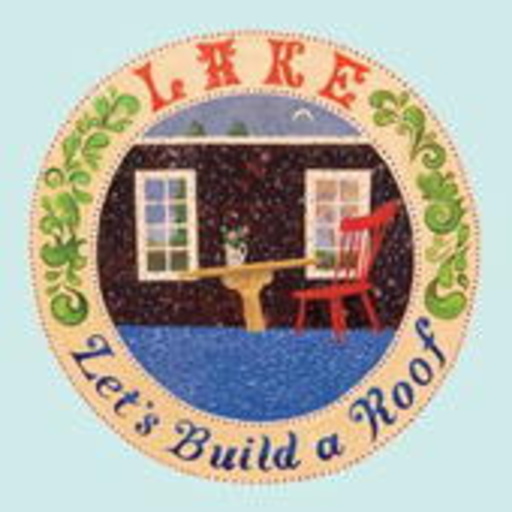 Lake – Let's Build A Roof