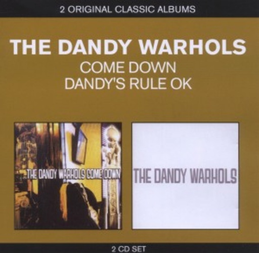 The Dandy Warhols – Come Down/Dandy's Rule OK