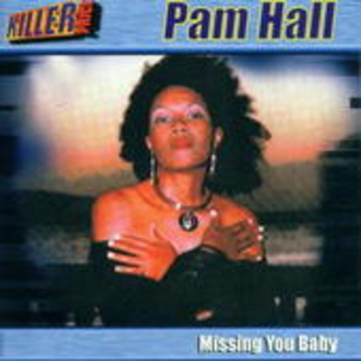 Pam Hall – Missing You Baby