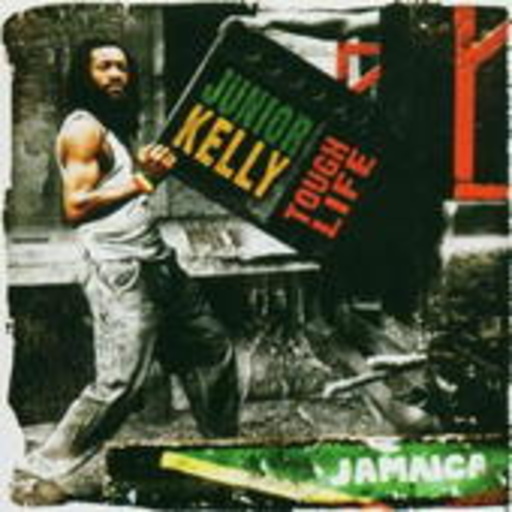 Junior Kelly – Tough Life