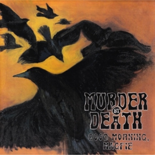 Murder By Death – Good Morning Magie