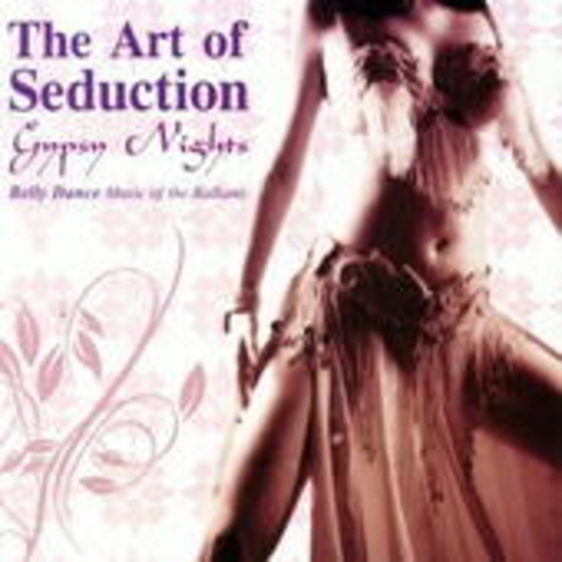 Diverse – The Art Of Seduction: Gypsy Nights - Belly Dance Music Of The Balkans