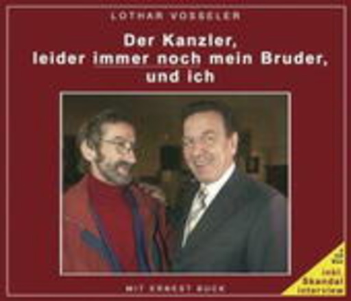 E. Buck/L. Vosseler – Der Kanzler, leider immer noch mein Bruder, und ich
