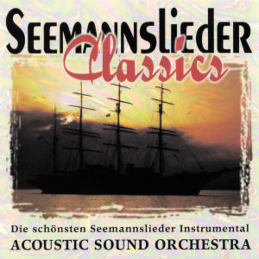 Acoustic Sound Orchestra – Seemannslieder Classics