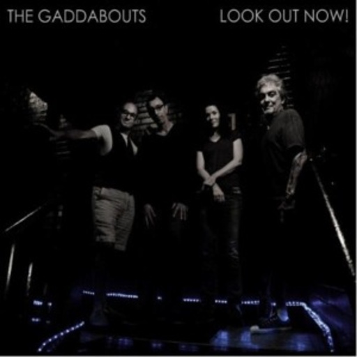 The Gaddabouts – Look Out Now!