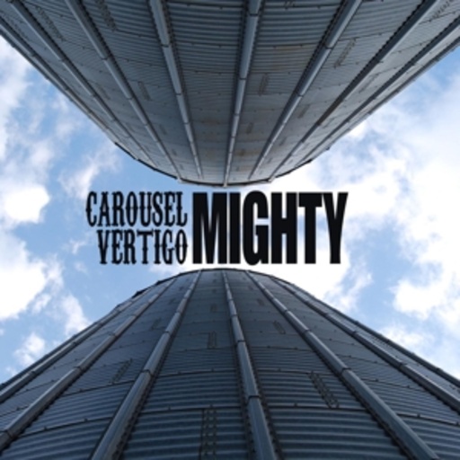 Carousel Vertigo – Mighty