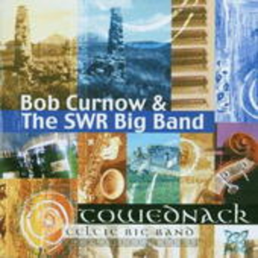 Bob Curnow & The SWR Big Band – Towednack