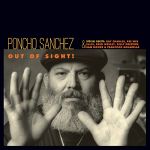Poncho Sanchez – Out Of Sight!