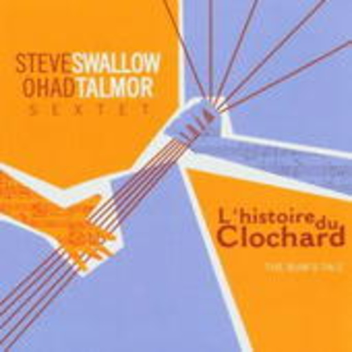 Steve Swallow/Ohad Talmor – L' Histoire Du Clochard: The Bum's Tale