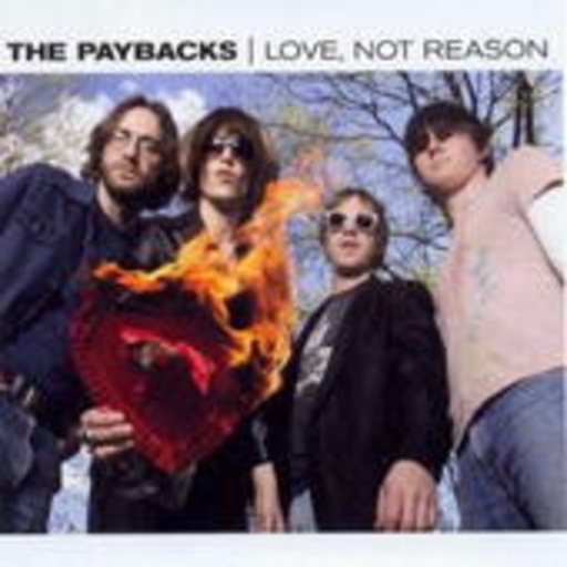 The Paybacks – Love, Not Reason