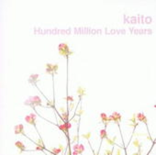 Kaito – Hundred Million Love Years