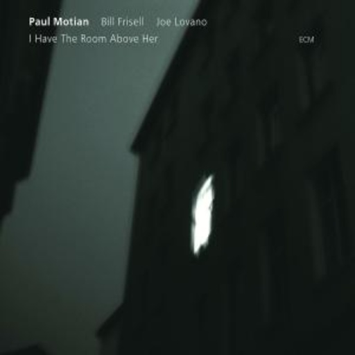 Paul Motian/Joe Lovano – I Have The Room Above Her