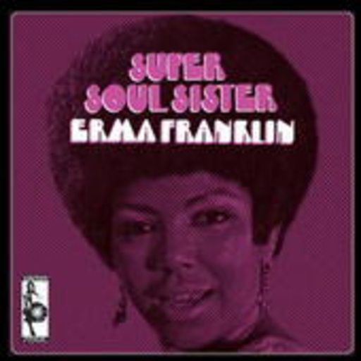 Erma Franklin – Super Soul Sister