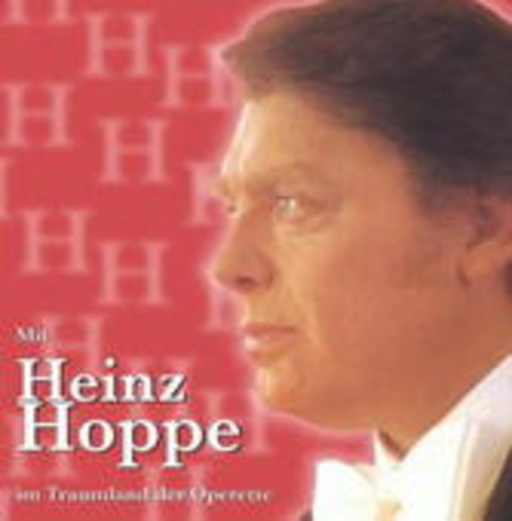 Heinz Hoppe – Mit Heinz Hoppe im Traumland der Operette