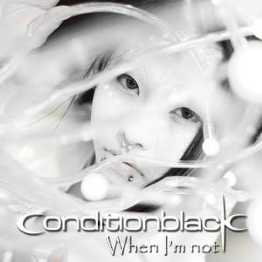 Conditionblack – When I'm Not